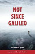 Read NOT SINCE GALILEO, written by Stewart S. Mims