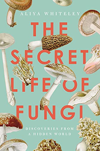 Read The Secret Life of Fungi, written by Aliya Whiteley