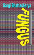 Read Fungus, written by Gargi Bhattacharya