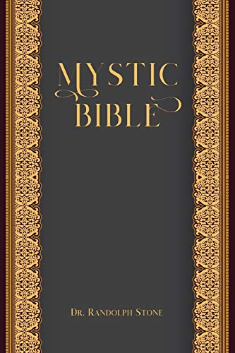 Read Mystic Bible, written by Dr Randolph Stone Read Mystic Bible, written by Dr Randolph Stone