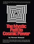 Read The Mystic Path to Cosmic Power, written by Vernon Howard