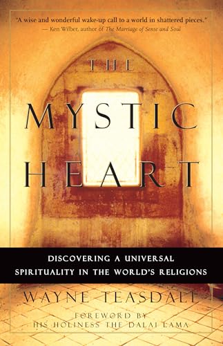 Read The Mystic Heart: Discovering a Universal Spirituality in the World's Religions, written by Wayne Teasdale