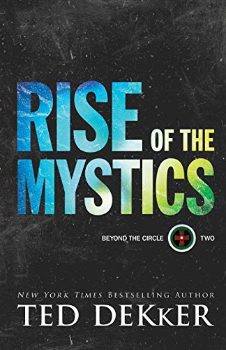 Read Rise of the Mystics, written by Ted Ted Dekker