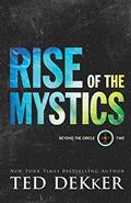 Read Rise of the Mystics, written by Ted Ted Dekker