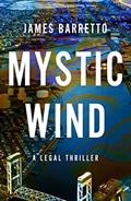 Read Mystic Wind (A Jack Marino Legal Thriller Book 1), written by James Barretto