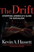 Read The Drift: Stopping America's Slide to Socialism, written by Kevin A. Hassett