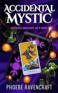 Read Accidental Mystic: A Paranormal Women's Fiction Adventure (Midlife Melody Book 1), written by Phoebe Ravencraft