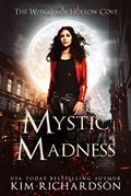 Read Mystic Madness (The Witches of Hollow Cove Book 8), written by Kim Richardson