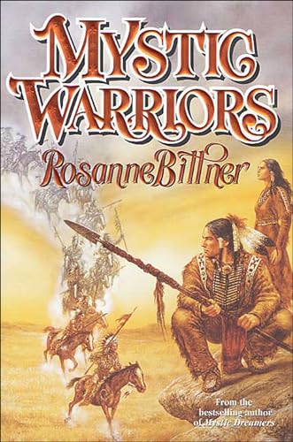 Read Mystic Warriors (Mystic Dreamers Book 3), written by Rosanne Bittner Read Mystic Warriors (Mystic Dreamers Book 3), written by Rosanne Bittner