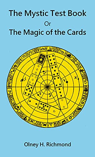 Read The Mystic Test Book: Or the Magic of the Cards, written by Olney Richmond Read The Mystic Test Book: Or the Magic of the Cards, written by Olney Richmond