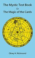 Read The Mystic Test Book: Or the Magic of the Cards, written by Olney Richmond