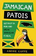 Read Jamaican Patois: Get Past Ya Mon And Speak Jamaican Fi Real, written by Andre Cuffe Read Jamaican Patois: Get Past Ya Mon And Speak Jamaican Fi Real, written by Andre Cuffe