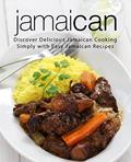 Read Jamaican: Discover Delicious Jamaican Cooking Simply with Easy Jamaican Recipes (2nd Edition), written by BookSumo Press