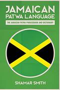 Read Jamaican Patwa Language: The Jamaican Patwa Phrasebook and Dictionary, written by Shamar Smith
