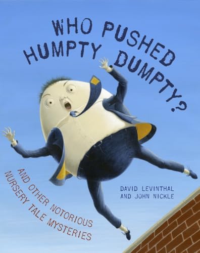 Read Who Pushed Humpty Dumpty?: And Other Notorious Nursery Tale Mysteries, written by David Levinthal Read Who Pushed Humpty Dumpty?: And Other Notorious Nursery Tale Mysteries, written by David Levinthal