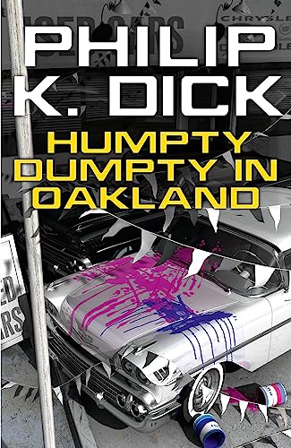 Read Humpty Dumpty In Oakland, written by Philip K. Dick Read Humpty Dumpty In Oakland, written by Philip K. Dick