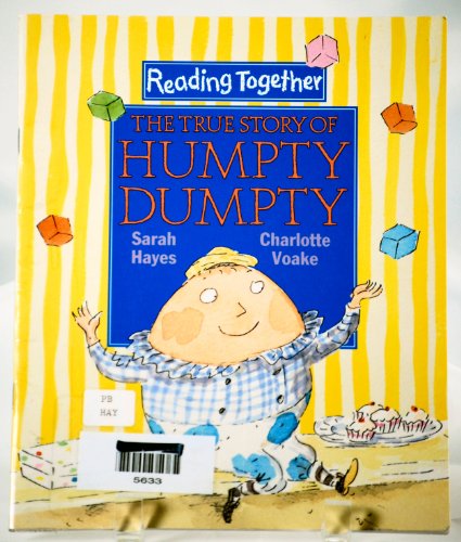 Read The True Story of Humpty Dumpty: Read and Share (Reading and Math Together), written by Sarah Hayes Read The True Story of Humpty Dumpty: Read and Share (Reading and Math Together), written by Sarah Hayes
