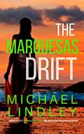 Read THE MARQUESAS DRIFT (The "Hanna and Alex" Low Country Mystery and Suspense Series. Book 7), written by Michael Lindley