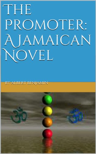 Read The Promoter. A Jamaican Novel, written by Albert Benjamin Read The Promoter. A Jamaican Novel, written by Albert Benjamin