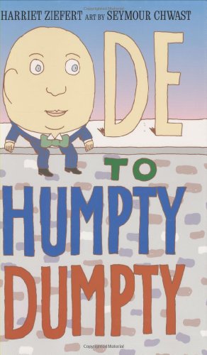 Read Ode to Humpty Dumpty, written by Harriet Ziefert Read Ode to Humpty Dumpty, written by Harriet Ziefert