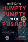 Read Humpty Dumpty was Pushed: A Novel, written by Marc Blatte