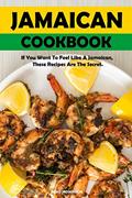 Read Jamaican Cookbook: Authentic Jamaican Recipes, written by Brad Hoskinson
