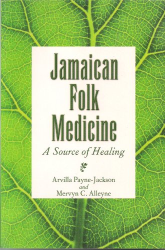Read Jamaican Folk Medicine: A Source of Healing, written by Mervyn C. Alleyne; Arvilla Payne-Jackson Read Jamaican Folk Medicine: A Source of Healing, written by Mervyn C. Alleyne; Arvilla Payne-Jackson