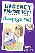 Read Humpty's Fall (Urgency Emergency!), written by Dosh Archer