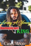 Read Loving A Young Jamaican King, written by Candy Moore
