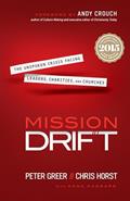 Read Mission Drift: The Unspoken Crisis Facing Leaders, Charities, and Churches, written by Peter Greer; Chris Horst