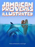 Read Jamaican Proverbs Illustrated, written by Aeron Cargill