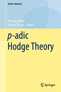 Read p-adic Hodge Theory (Simons Symposia), written by Bhatt