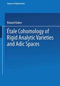 Read Étale Cohomology of Rigid Analytic Varieties and Adic Spaces (Aspects of Mathematics), written by Roland Huber