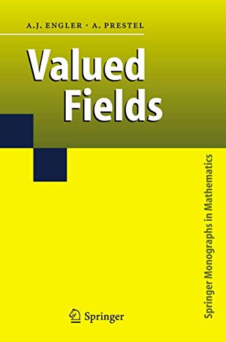 Read Valued Fields (Springer Monographs in Mathematics), written by Antonio J. J. Engler; Alexander Prestel Read Valued Fields (Springer Monographs in Mathematics), written by Antonio J. J. Engler; Alexander Prestel