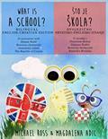 Read What Is A School?: Bilingual English - Croatian (Arnie & Mia), written by Michael Ross; Magdalena Adic