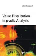 Read VALUE DISTRIBUTION IN P-ADIC ANALYSIS, written by Alain Escassut