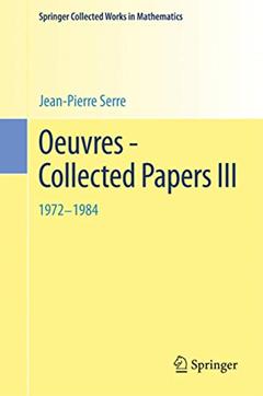 Read Oeuvres - Collected Papers III: 1972 - 1984 (Springer Collected Works in Mathematics), written by Jean-Pierre Serre