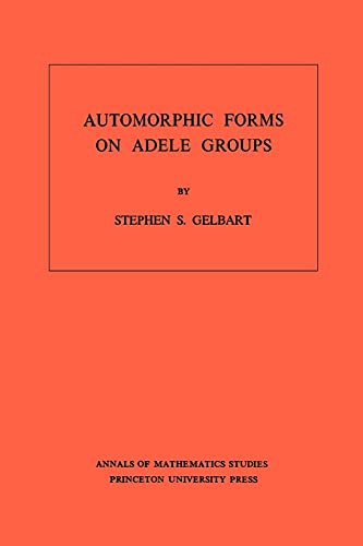 Read Automorphic Forms on Adele Groups (Annals of Mathematics Studies, 83), written by Stephen S. Gelbart