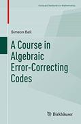 Read A Course in Algebraic Error-Correcting Codes (Compact Textbooks in Mathematics), written by Simeon Ball