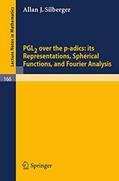 Read PGL2 over the p-adics. Its Representations, Spherical Functions, and Fourier Analysis (Lecture Notes in Mathematics, 166), written by Allan J. Silberger