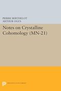 Read Notes on Crystalline Cohomology (Mathematical Notes, 21), written by Pierre Berthelot; Arthur Ogus