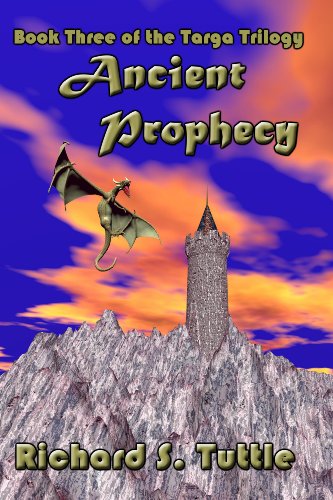 Read Ancient Prophecy (Targa Trilogy #3), written by Richard S. Tuttle