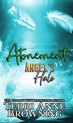 Angel's Halo: Atonement (Angel's Halo MC Book 5), written by Terri Anne Browning
