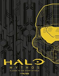 Halo Mythos: A Guide to the Story of Halo, written by 343 Industries