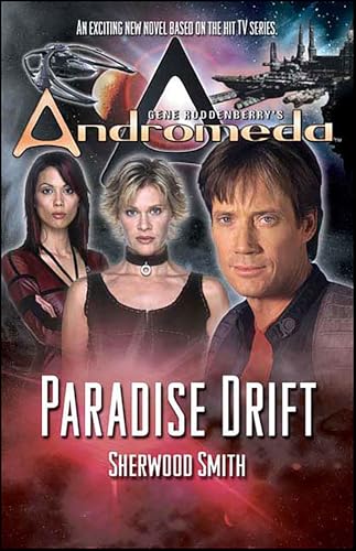 Gene Roddenberry's Andromeda: Paradise Drift, written by Sherwood Smith