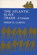 Read The Atlantic Slave Trade: A Census, written by Philip D. Curtin