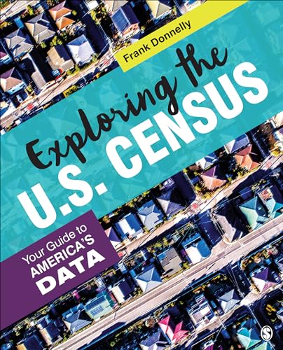 Read Exploring the U.S. Census: Your Guide to America's Data, written by Francis P. Donnelly