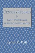 Read Census Records for Latin America and the Hispanic United States, written by Lyman D Platt
