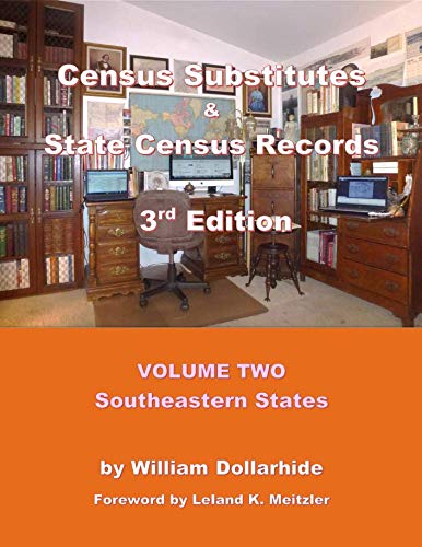 Read Census Substitutes & State Census Records, 3rd Edition, Volume Two - Southeastern States, written by William W. Dollarhide