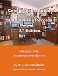 Read Census Substitutes & State Census Records, 3rd Edition, Volume Two - Southeastern States, written by William W. Dollarhide